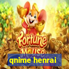 qnime henrai